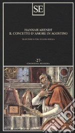 Il concetto d'amore in Agostino. Saggio di interpretazione filosofica libro