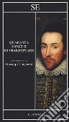 Quaranta sonetti di Shakespeare. Testo inglese a fronte libro