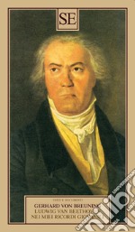 Ludwig Van Beethoven nei miei ricordi giovanili libro