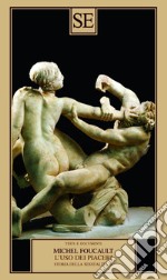 Storia della sessualità. Vol. 2: L' uso dei piaceri libro