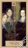 Lettere libro di Brontë Charlotte; Brontë Emily; Brontë Anne; Lanati B. (cur.)