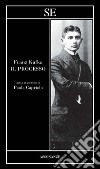 Il processo libro di Kafka Franz; Capriolo P. (cur.)