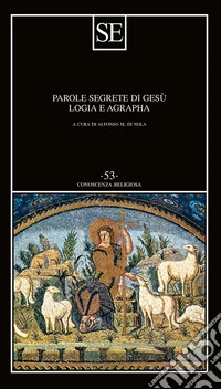 Parole segrete di Gesù. Logia e Agrapha
