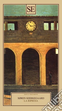 La ripresa. Tentativo di psicologia sperimentale di Costantin Constantius libro