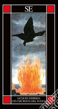Ciò che resta del fuoco. Testo francese a fronte libro