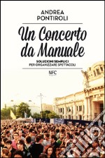 Un concerto da manuale. Soluzioni semplici per organizzare spettacoli