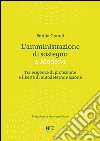 L'amministrazione di sostegno a Modena. Tra esigenze di protezione e libertà di autodeterminazione libro