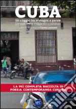 Cuba. Un viaggio tra immagini e parole. Ediz. italiana e spagnola libro