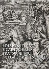 Edizioni d'arte e cartografia tra '500 e '600 nella Corte Estense. Il Tasso a Castelvetro A.D. 1564 libro