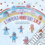 Il fantastico mondo degli Slinchi libro