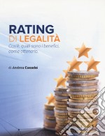 Rating di legalità. Cos'è, quali sono i benefici, come ottenerlo libro