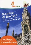 Monaco di Baviera. La prima e unica guida dedicata a scuole e gruppi libro