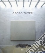 Georg Zuter. Catalogo della mostra (Bologna, 18 maggio-13 giugno 2019). Ediz. a colori libro