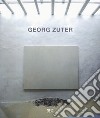 Georg Zuter. Catalogo della mostra (Bologna, 18 maggio-13 giugno 2019). Ediz. a colori libro di Dehò V. (cur.)