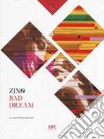 Zino. Bad dream. Catalogo della mostra (Rimini, 14 giugno-13 luglio 2019). Ediz. a colori libro