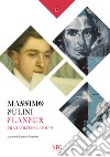 Massimo Pulini. Flâneur. Tra i volti del tempo. Catalogo della mostra (Rimini, 27 luglio-30 agosto 2019). Ediz. illustrata libro