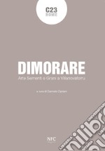 Dimorare. Arte sementi e grani a Villanovaforru. Ediz. illustrata libro