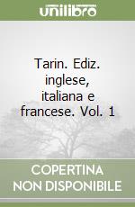 Tarin. Ediz. inglese, italiana e francese. Vol. 1 libro