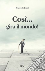 Così... gira il mondo! Ediz. italiana e spagnola libro