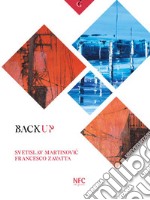 Backup. Svetislav Martinovic. Francesco Zavatta. Catalogo della mostra (Rimini, 3 ottobre-8 novembre 2020) libro