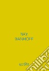 Ray Banhoff. Luminous Phenomena. Ediz. italiana, francese e inglese. Vol. 8 libro di Banhoff Ray Lilin N. (cur.)