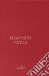 Gianpiero Fanuli. Luminous Phenomena. Ediz. inglese, italiana e francese. Vol. 10 libro
