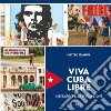 Viva Cuba libre. Messaggi della rivoluzione. Ediz. italiana, spagnola e inglese libro