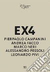 EX4. Pierpaolo Campanini, Andrea Facco, Marco Neri, Alessandro Pessoli, Leonardo Pivi libro di Lorenzetti C. (cur.)