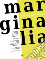 Marginalia. Le forme della libertà. Ediz. italiana e inglese libro