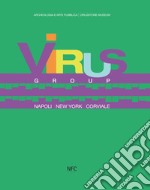 Virus group. Napoli New York Corviale libro