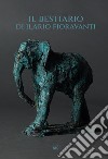 Il bestiario di Ilario Fioravanti. Nuova ediz. libro