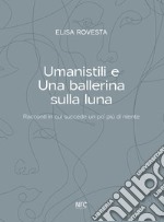 Umanistili e una ballerina sulla luna libro