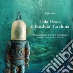 Cola pesce e burdèla turchina libro