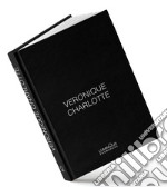 Veronique Charlotte. Luminous phenomena. Ediz. italiana, inglese e francese. Vol. 13