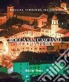 Rocca San Casciano e la sua terra. Paesaggi, atmosfere, suggestioni. Ediz. illustrata libro