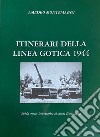 Itinerari della Linea Gotica 1944. Guida storico-fotografica ai campi di battaglia libro