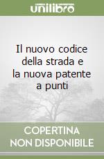Il nuovo codice della strada e la nuova patente a punti