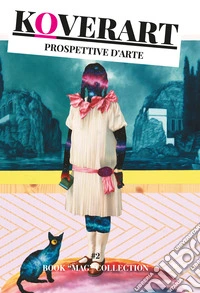 Koverart. Prospettive d'arte. Ediz. multilingue. Vol. 1 libro