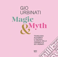 Magic & Mith. Gio Urbinati libro