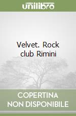 Velvet. Rock club Rimini libro