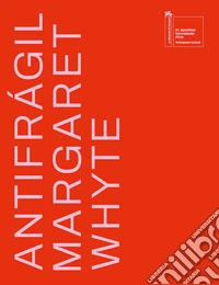 Antifrágil. Margaret Whyte. Ediz. italiana, inglese e spagnola libro