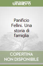 Panificio Fellini. Una storia di famiglia libro