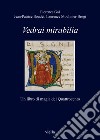 Vedrai Mirabilia. Un libro di magia del Quattrocento libro