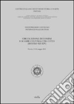 Circolazione di uomini e scambi culturali tra città (secoli XII-XIV) libro