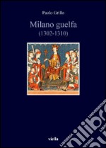 Milano guelfa (1302-1310) libro