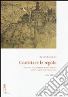 Cambiare le regole. Questioni di architettura e storia urbana nella Parigi di inizio novecento libro