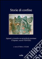 Storie di confine. Appunti e ricerche su un territorio montano (Frignano, secoli VIII-XXI) libro