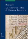 La scrittura e i libri di Giovanni Boccaccio libro di Cursi Marco