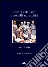 Signorie italiane e modelli monarchici. Secoli XIII-XIV libro