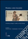 Ricerca come incontro. Archeologi, paleografi e storici per Paolo Delogu libro